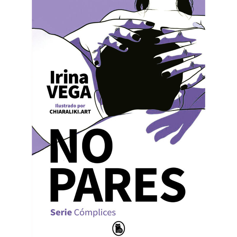 IRINA VEGA - NO PARES (SERIE CÓMPLICES 2) - Sensualia